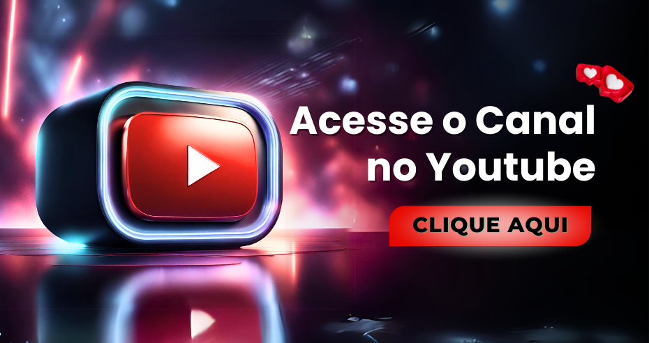 Acesse o Canal no Youtube